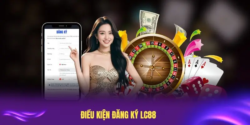 Đăng ký lc88 mới nhất