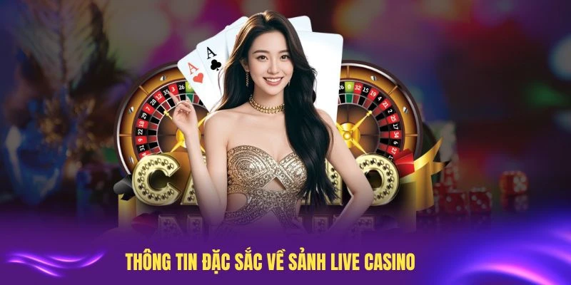 Khám phá thông tin đặc sắc về sảnh live casino tại LC88